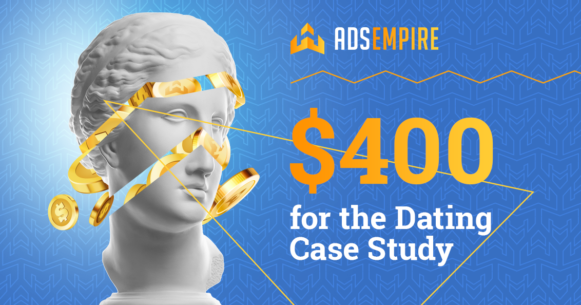 1200x630_AdsImpire_$400-for-the-Dating-Case-Study_eng_hid (1).png