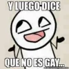 y luego dice que no es gay.webp