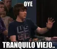 ff97dd54534b096fcd6b9d66310b3053_oye-tranquilo-viejo-oye-tranquilo-viejo-meme_371-321.webp