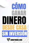 Cómo-ganar-dinero-desde-casa-y-sin-inversión-cómo-ganar-dinero-online-cómo-ganar-dinero-extra...webp