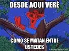 desde-aqui-ver-como-se-matan-entre-ustedes.webp