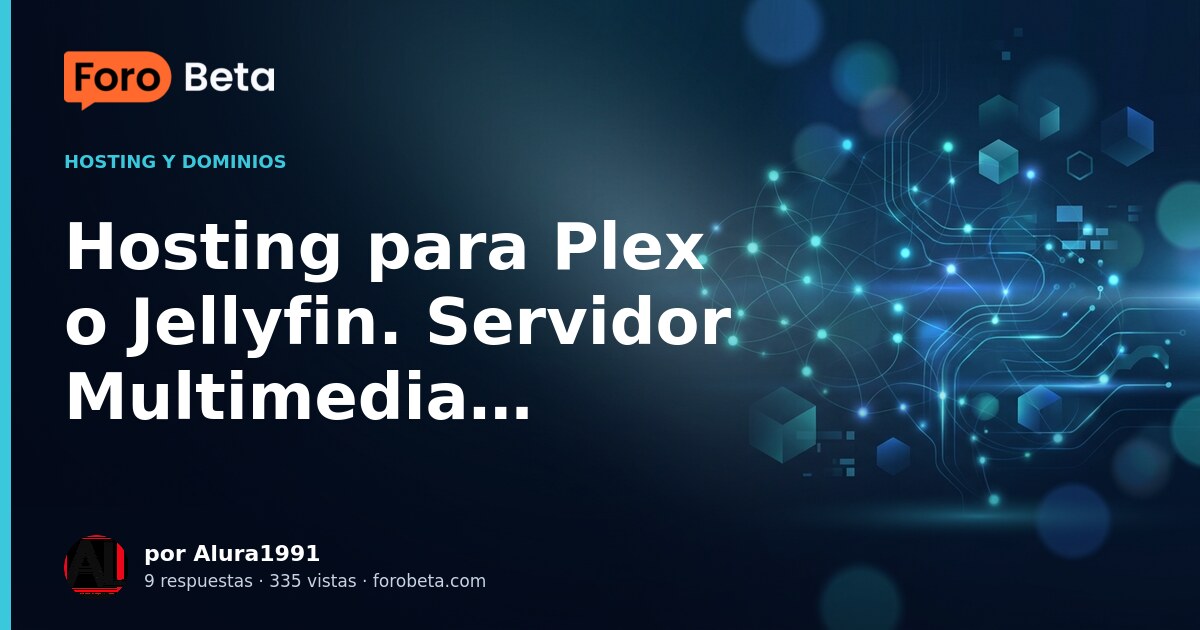 Hosting para Plex o Jellyfin. Servidor Multimedia Domestico no para ...