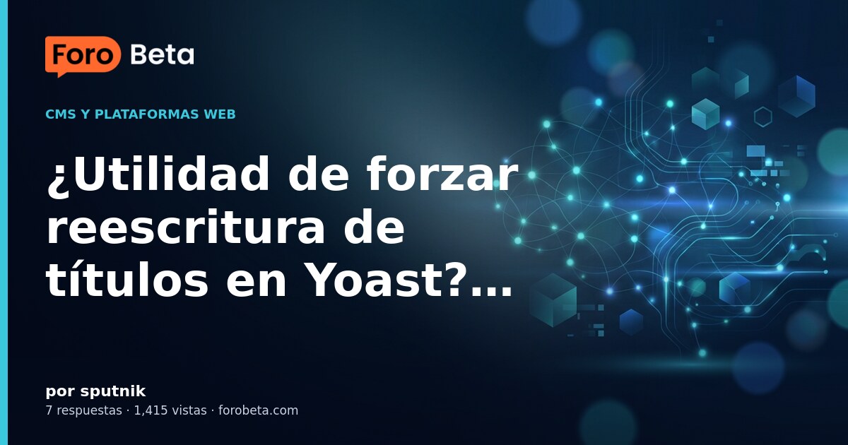 ¿Utilidad de forzar reescritura de títulos en Yoast?