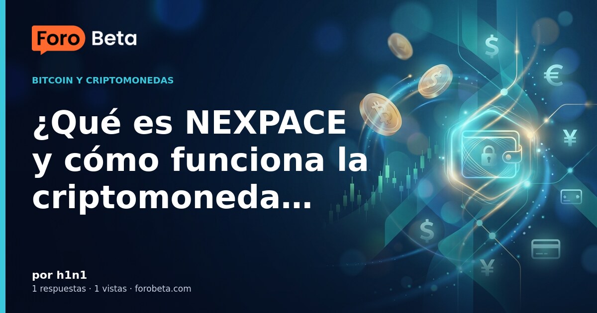¿Qué es NEXPACE y cómo funciona la criptomoneda NXPC?