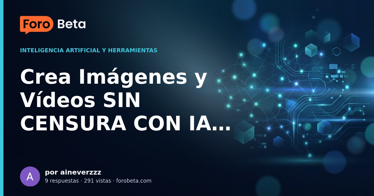Cómo crear imágenes y videos sin censura (NSFW) con IA