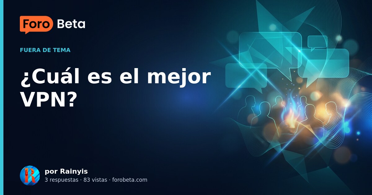 ¿Cuál es el mejor VPN?