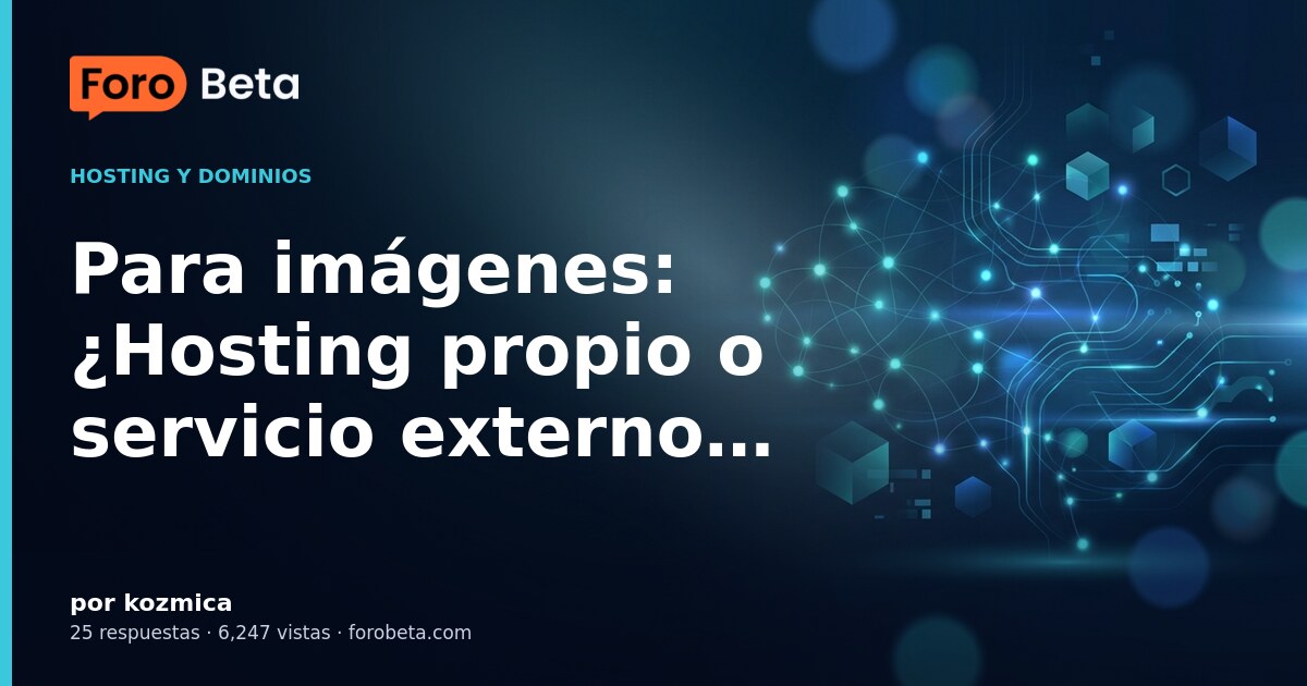 Para imágenes: ¿Hosting propio o servicio externo?