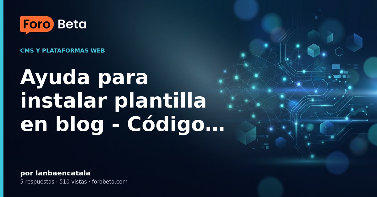 Ayuda para instalar plantilla en blog - Códigos HTML