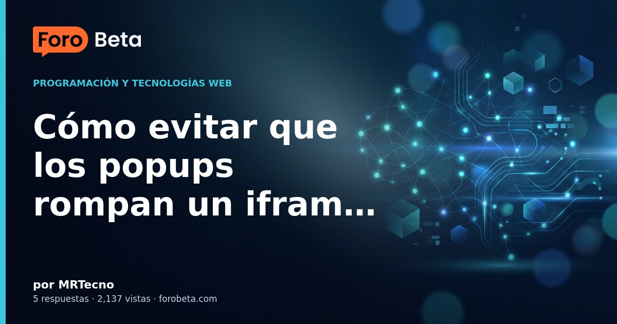 Cómo evitar que los popups rompan un iframe al hacer clic