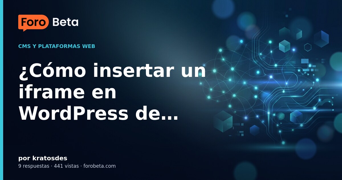 ¿Cómo insertar un iframe en WordPress de forma efectiva?
