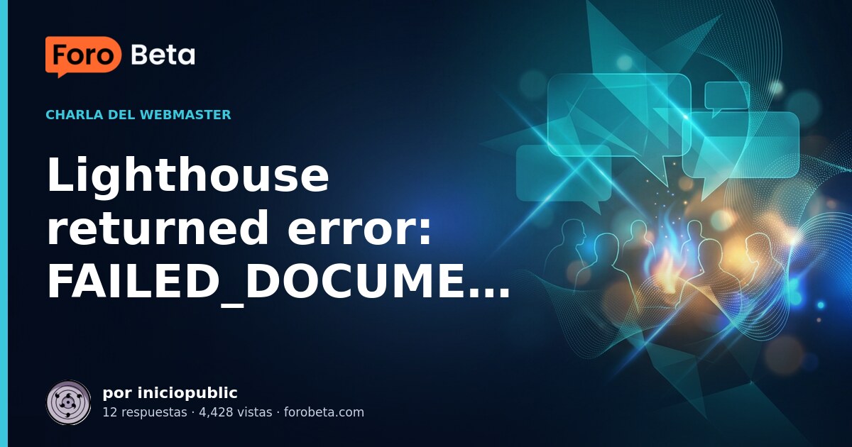 Lighthouse returned error: FAILED_DOCUMENT_REQUEST.