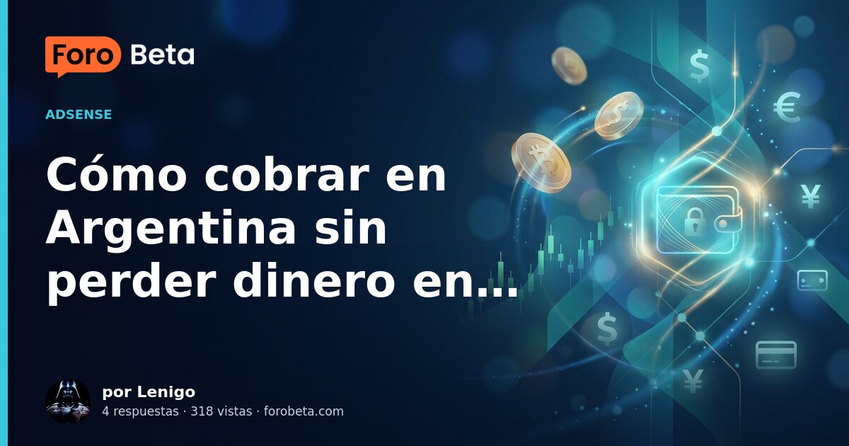 Cómo cobrar en Argentina sin perder dinero en la conversión de divisas